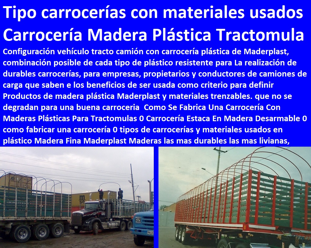 Como Se Fabrica Una Carrocería Con Maderas Plásticas Para Tractomulas 0 Carrocería Estaca En Madera Desarmable 0 como fabricar una carrocería 0 tipos de carrocerías y materiales usados en plástico Madera Fina Maderplast Maderas Como Se Fabrica Una Carrocería Con Maderas Plásticas Para Tractomulas 0 Carrocería Estaca En Madera Desarmable 0 como fabricar una carrocería 0 tipos de carrocerías y materiales usados en plástico Madera Fina Maderplast Maderas